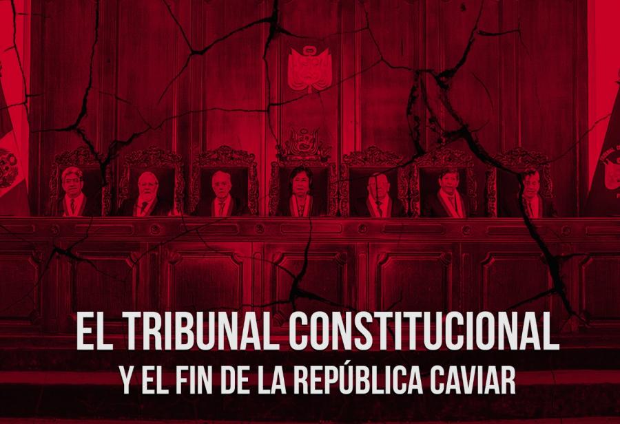 El Tribunal Constitucional y el fin de la república caviar
