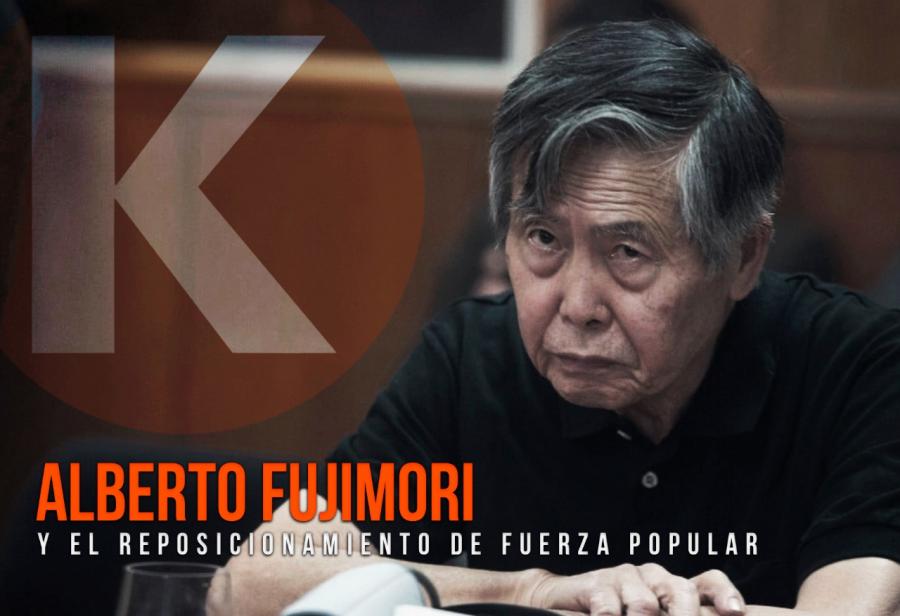 Alberto Fujimori y el reposicionamiento de Fuerza Popular