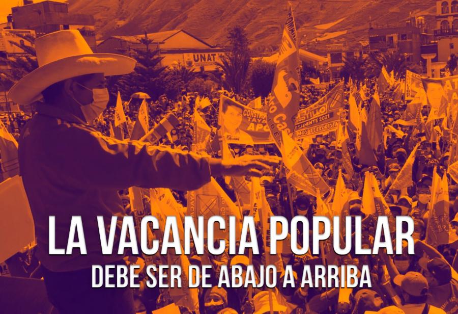 La vacancia popular debe ser de abajo a arriba