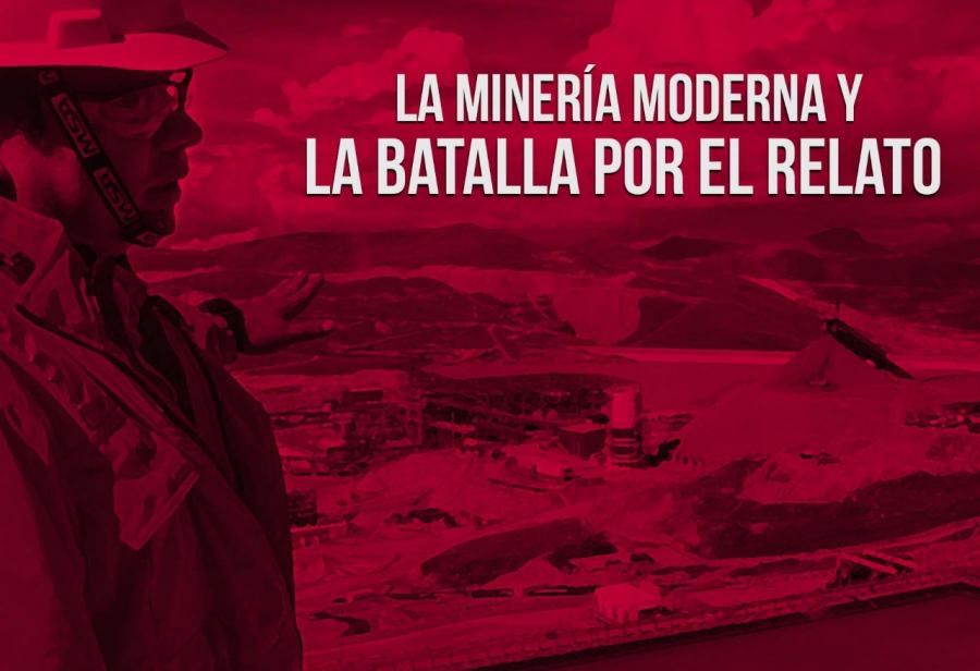 La minería moderna y la batalla por el relato