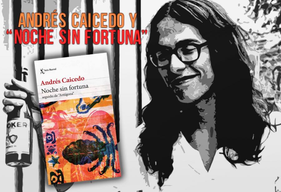 Andrés Caicedo y “Noche sin fortuna”