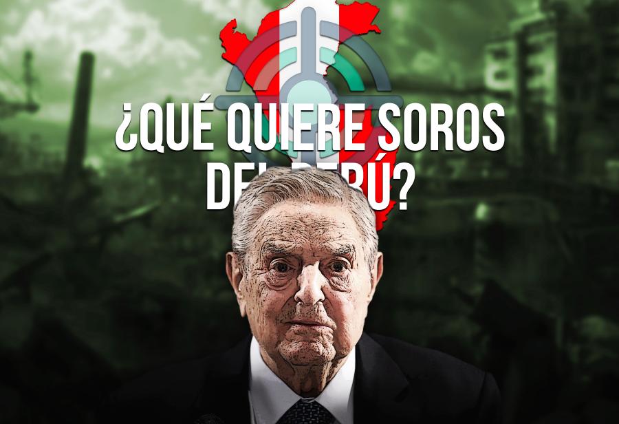 ¿Qué quiere Soros del Perú?