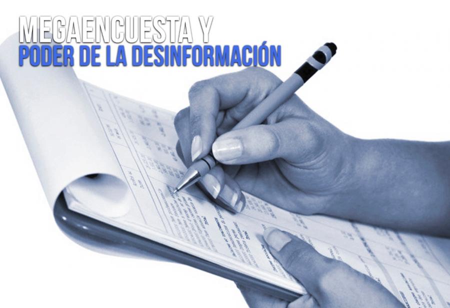 Megaencuesta y poder de la desinformación
