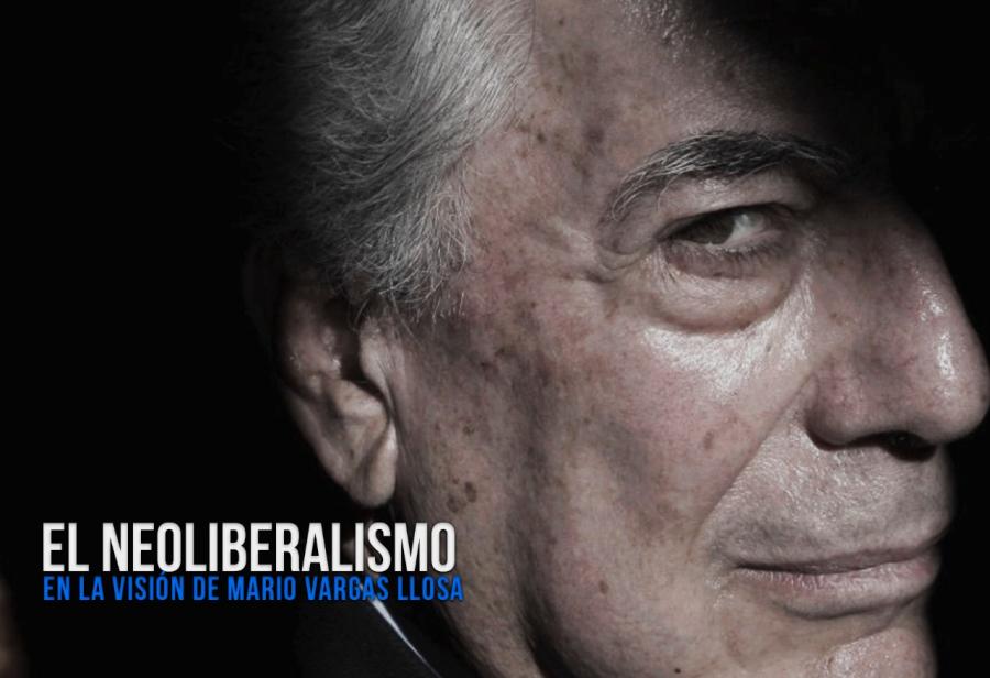 El neoliberalismo en la visión de Mario Vargas Llosa