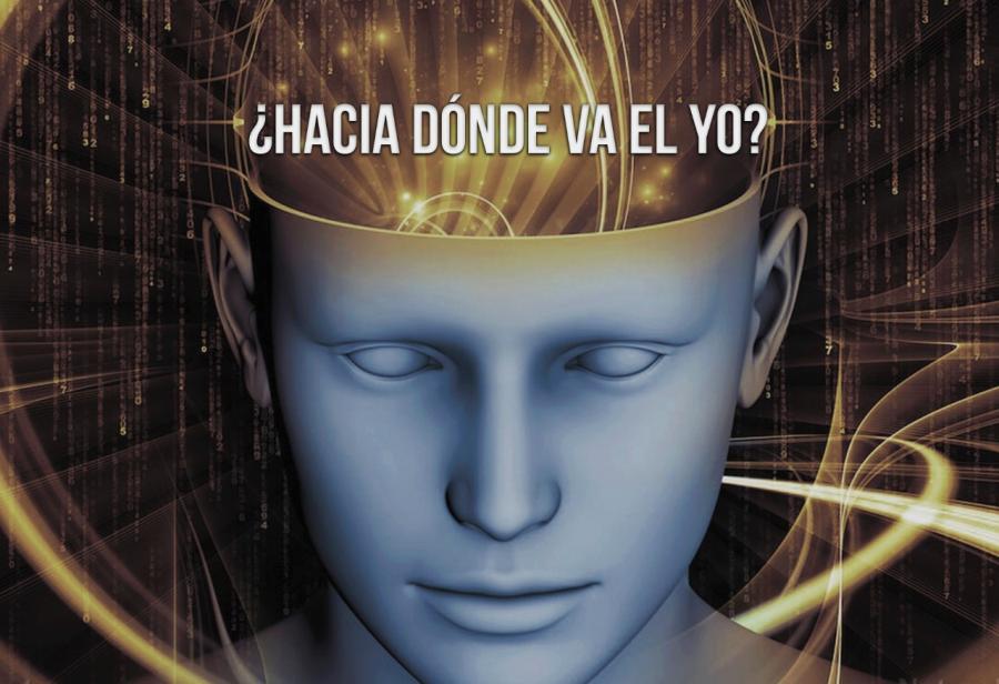 ¿Hacia dónde va el yo?