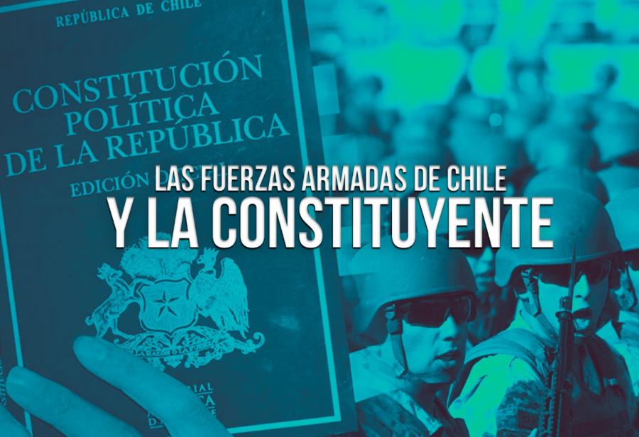 Las Fuerzas Armadas de Chile y la Constituyente