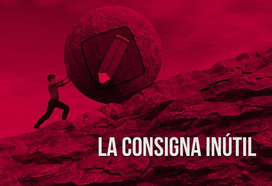La consigna inútil