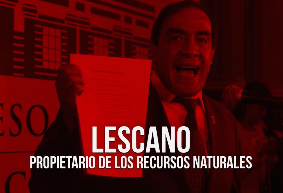 Lescano, propietario de los recursos naturales