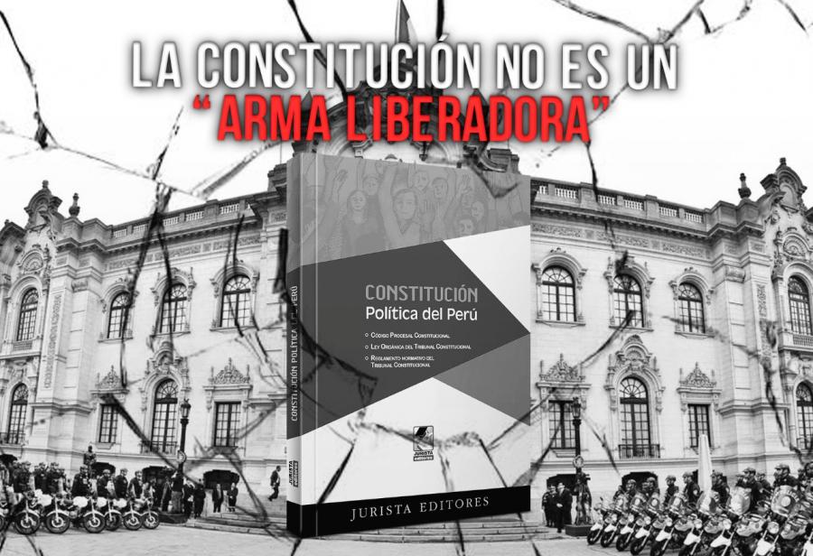La constitución no es un “arma liberadora”
