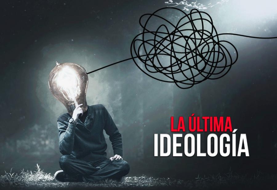 La última ideología