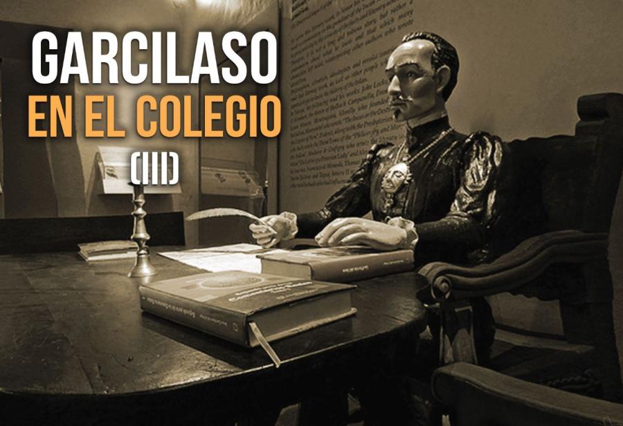 Garcilaso en el colegio (III)