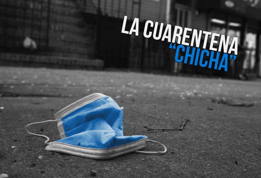 La cuarentena “chicha”