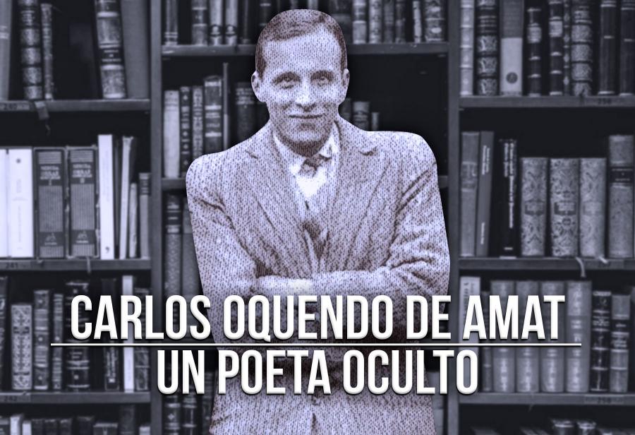 Carlos Oquendo de Amat: un poeta oculto