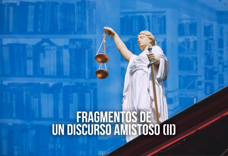 Fragmentos de un discurso amistoso (II)