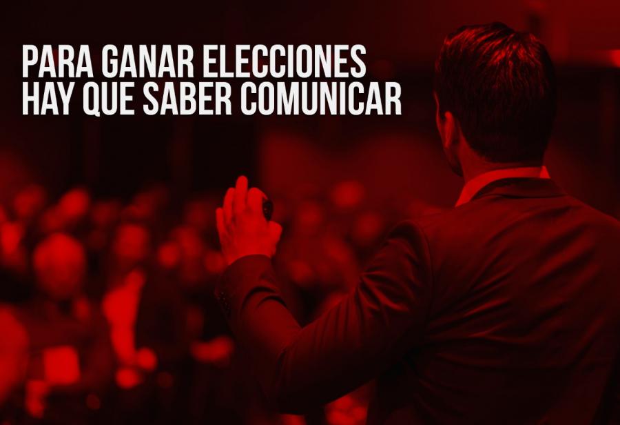 Para ganar elecciones hay que saber comunicar