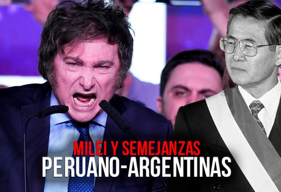Milei y semejanzas peruano-argentinas