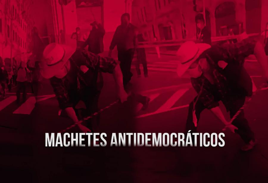 Machetes antidemocráticos