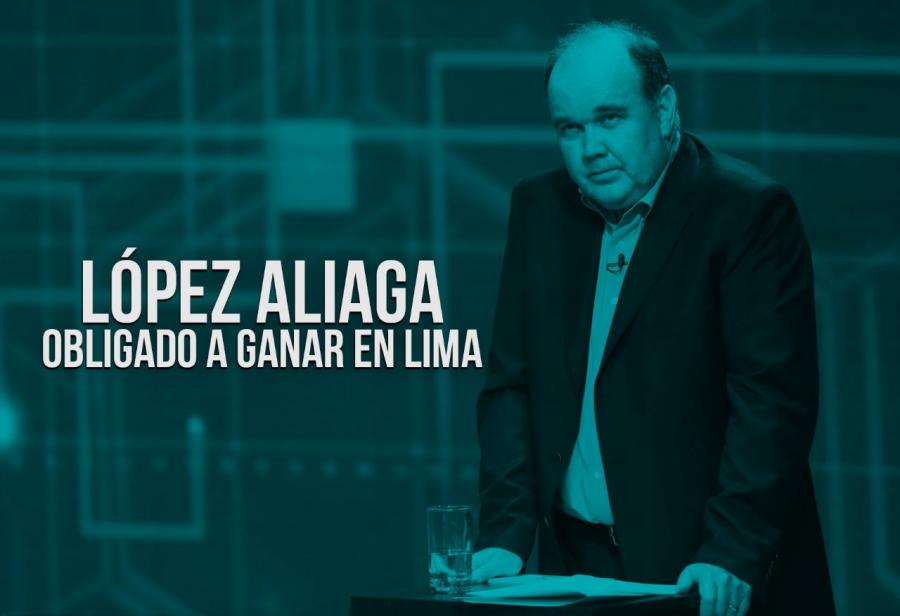López Aliaga obligado a ganar en Lima