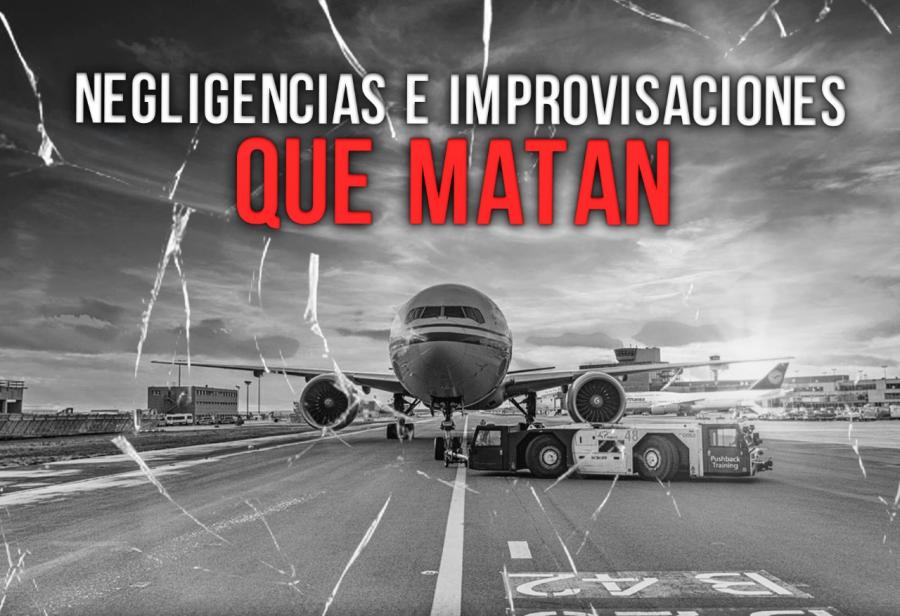 Negligencias e improvisaciones que matan