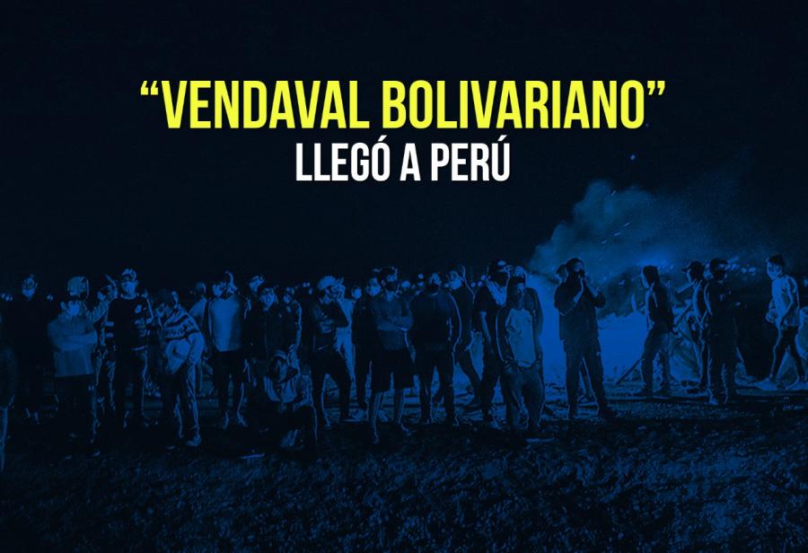 “Vendaval bolivariano” llegó a Perú
