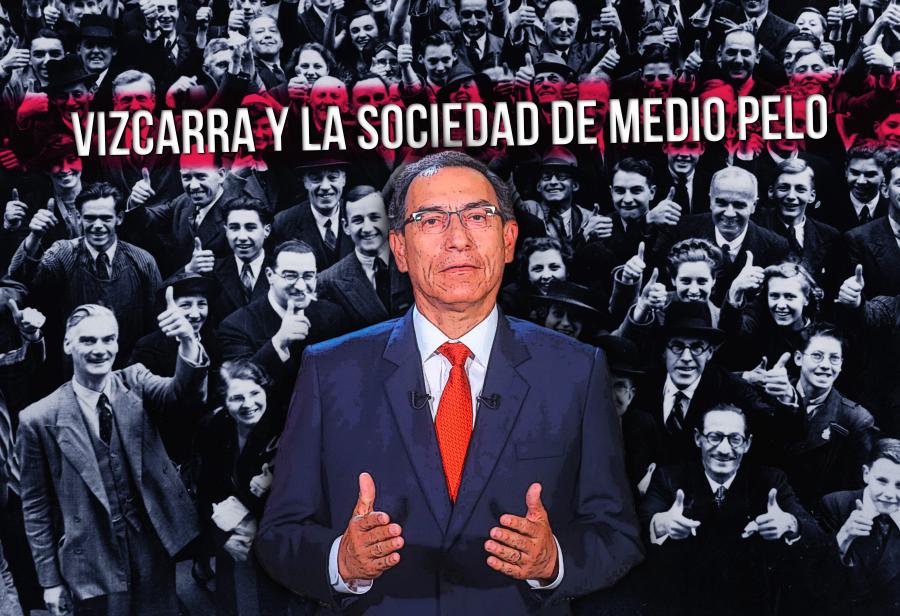 Vizcarra y la sociedad de medio pelo