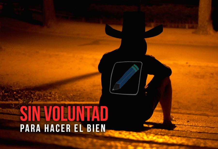 Sin voluntad para hacer el bien