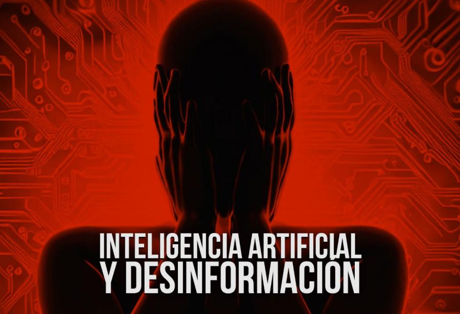 Inteligencia artificial y desinformación