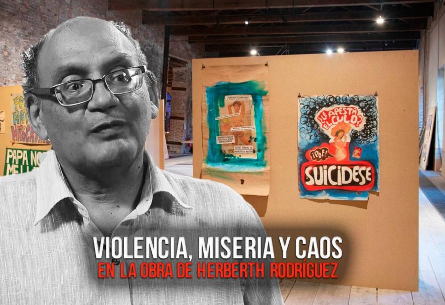 Violencia, miseria y caos en la obra de Herberth Rodríguez