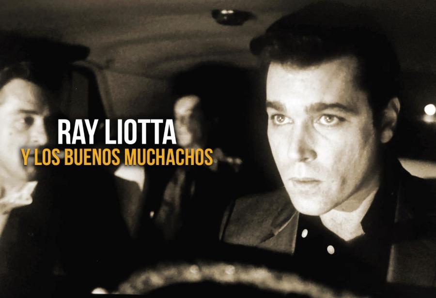 Ray Liotta y los buenos muchachos