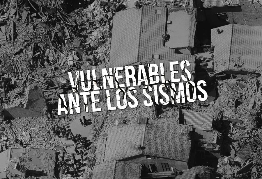 Vulnerables ante los sismos