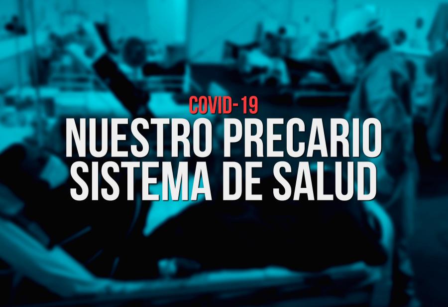 El Covid-19 y nuestro precario sistema de salud