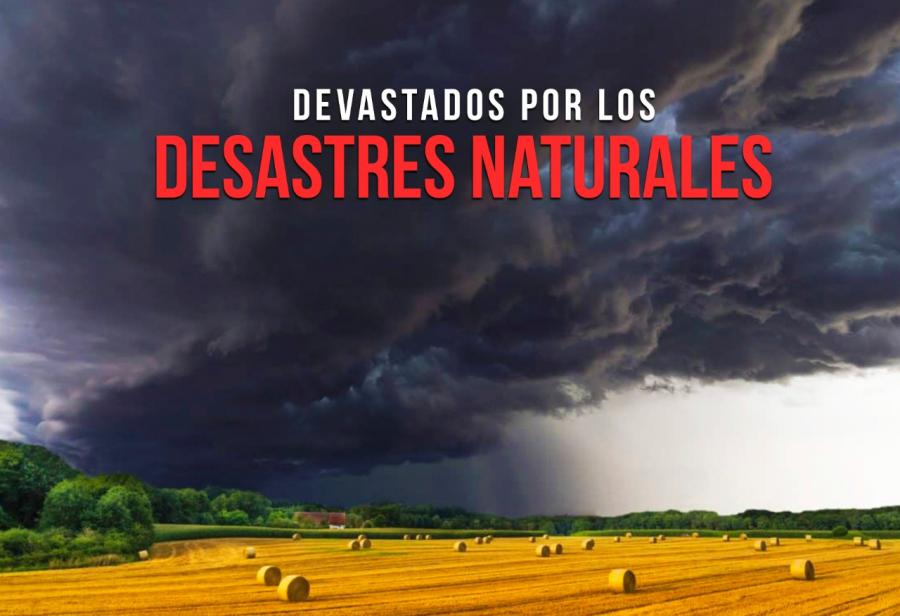 Devastados por los desastres naturales