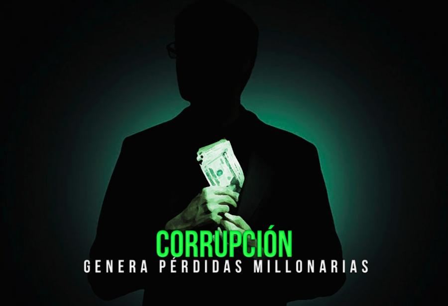 Corrupción genera pérdidas millonarias