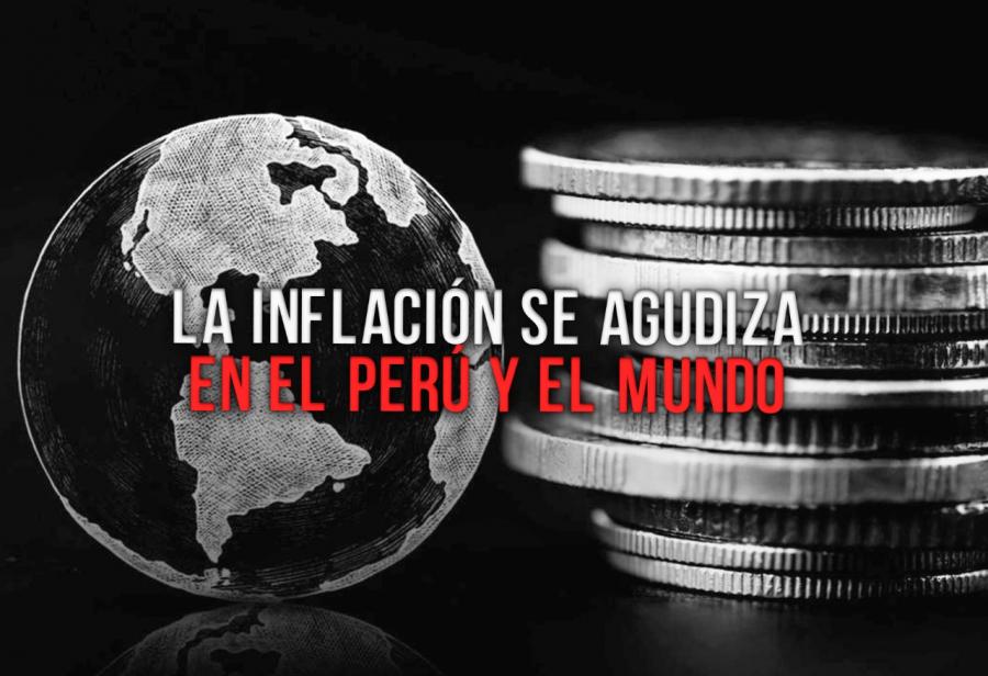 La inflación se agudiza en el Perú y el mundo