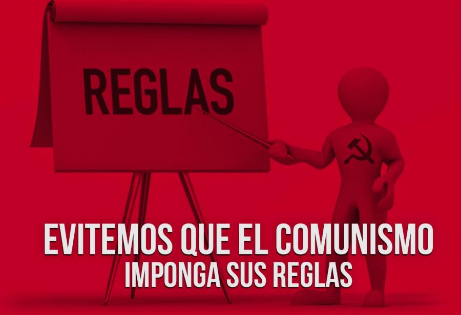Evitemos que el comunismo imponga sus reglas