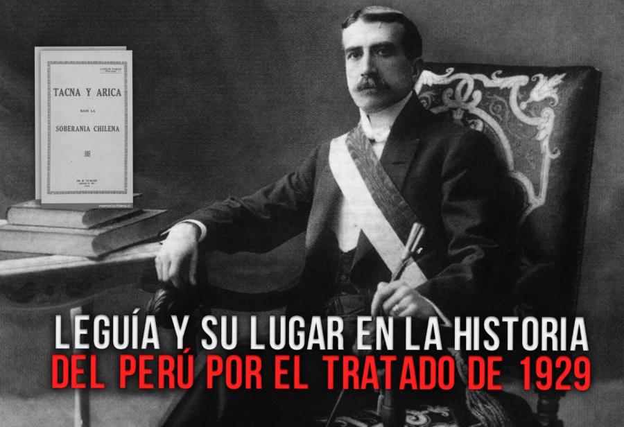 Leguía y su lugar en la historia del Perú por el Tratado de 1929