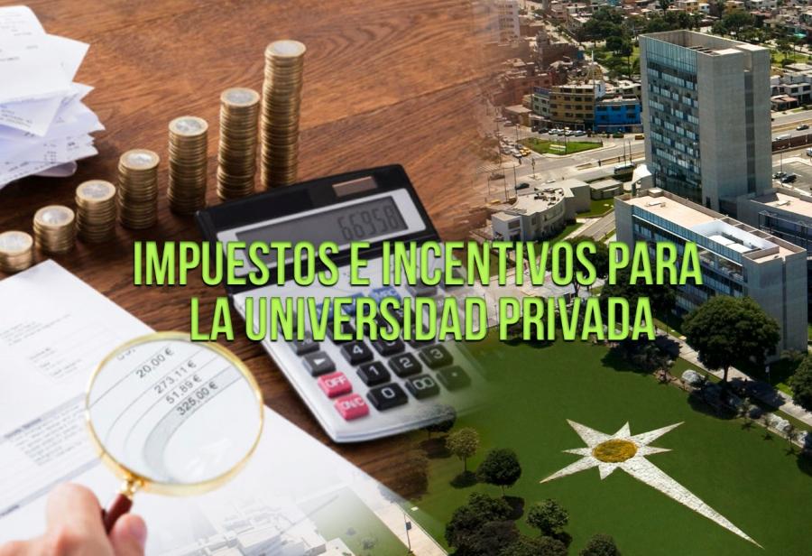 Impuestos e incentivos para la universidad privada