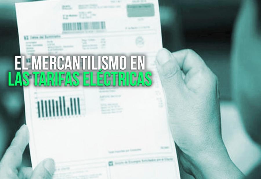 El mercantilismo en las tarifas eléctricas
