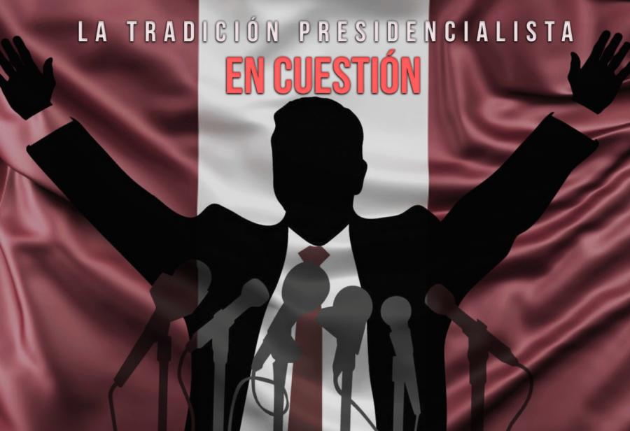La tradición presidencialista en cuestión