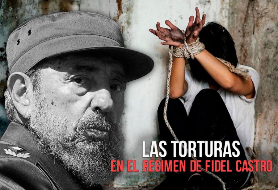 Las torturas en el régimen de Fidel Castro