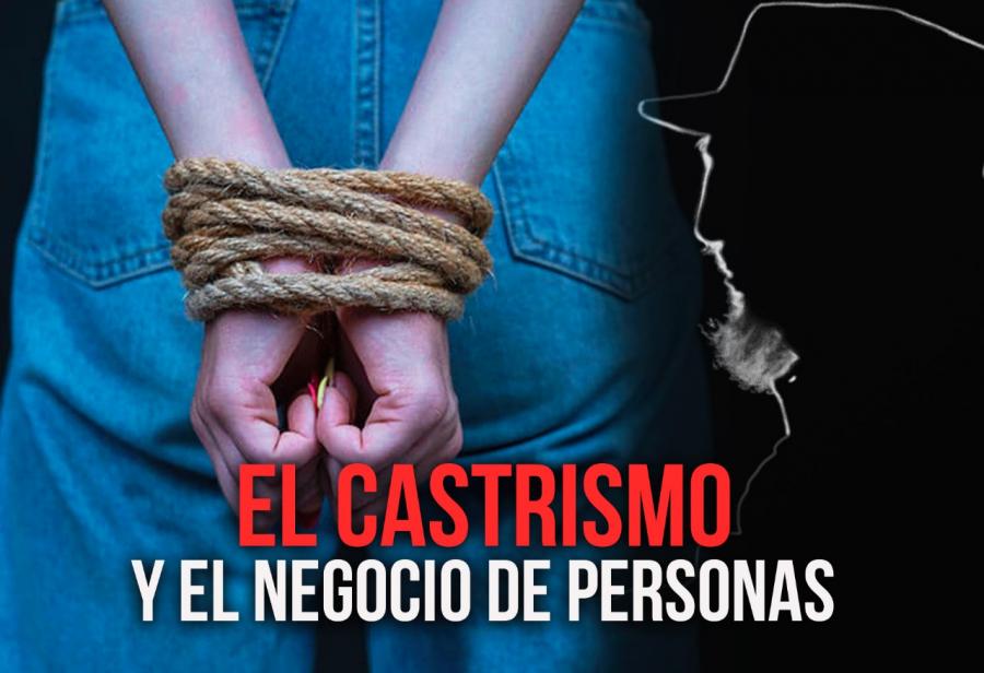 El castrismo y el negocio de personas