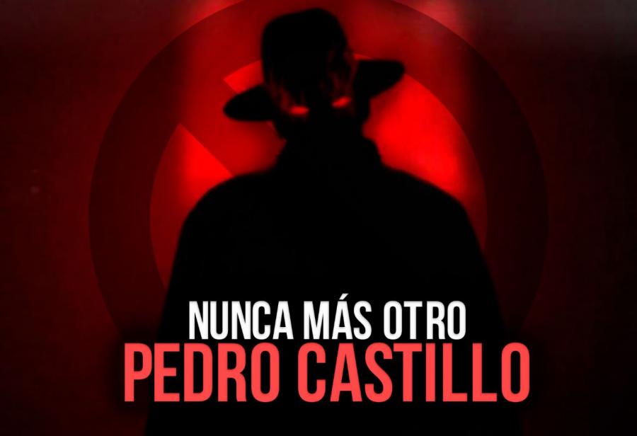 Nunca más otro Pedro Castillo