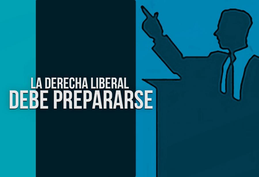 La derecha liberal debe prepararse