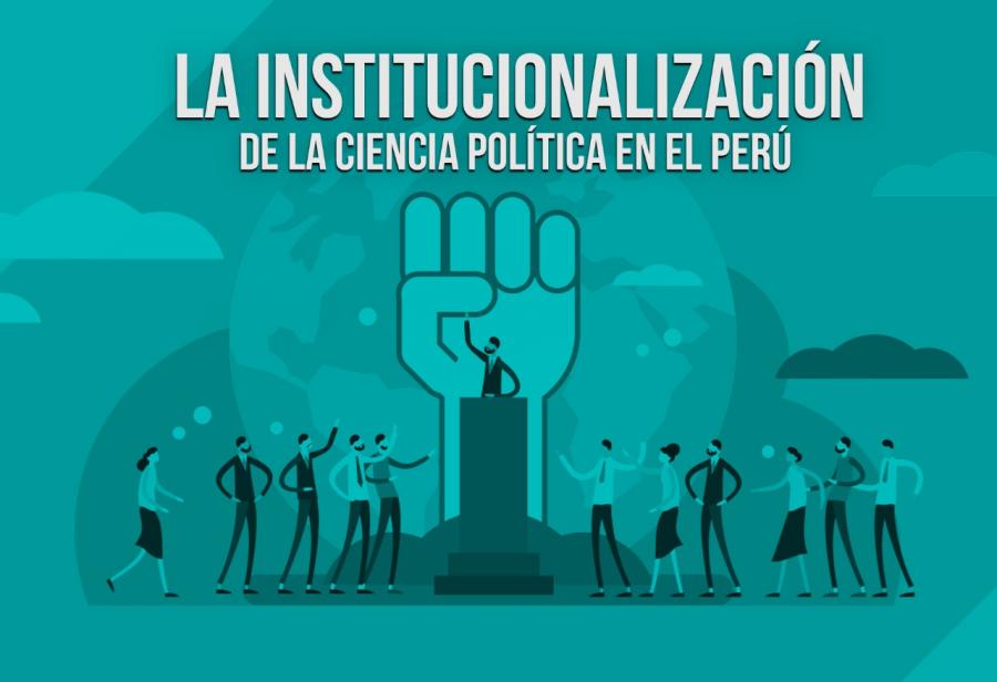 La institucionalización de la Ciencia Política en el Perú
