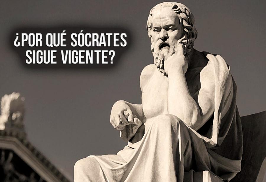 ¿Por qué Sócrates sigue vigente?