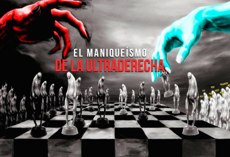 El maniqueísmo de la ultraderecha