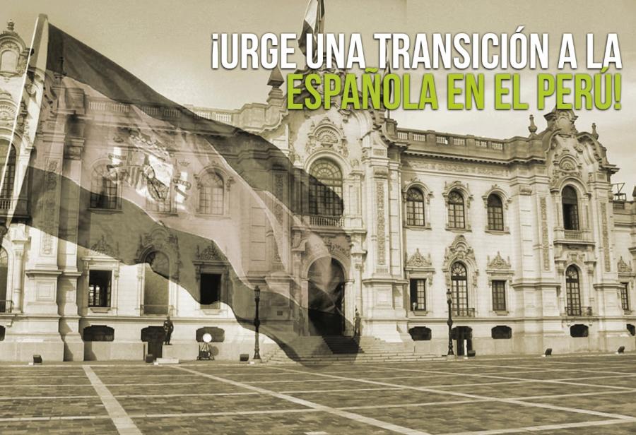 ¡Urge una transición a la española en el Perú!