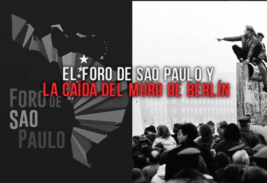 El Foro de Sao Paulo y la caída del Muro de Berlín