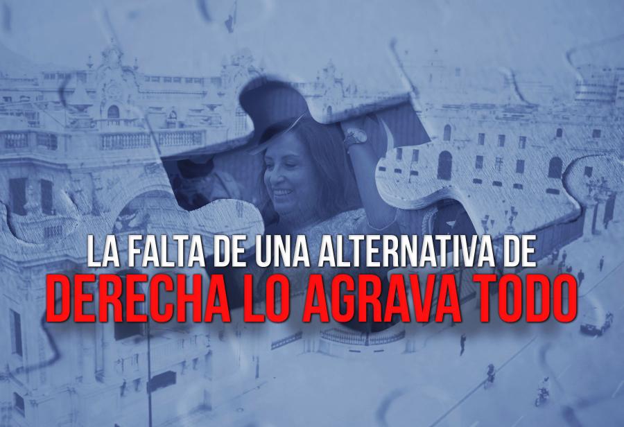 La falta de una alternativa de derecha lo agrava todo