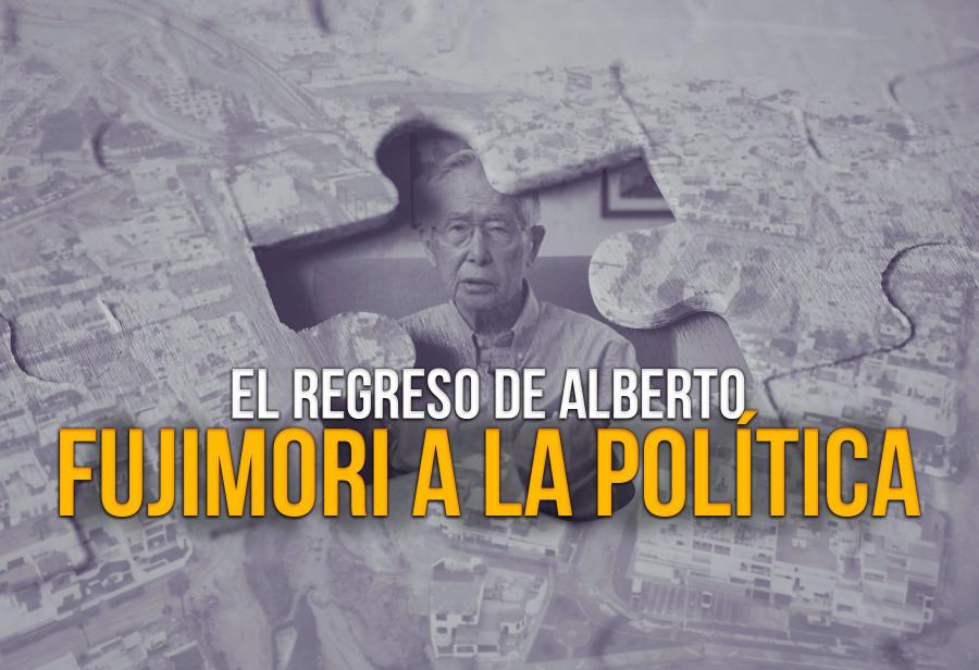 El regreso de Alberto Fujimori a la política